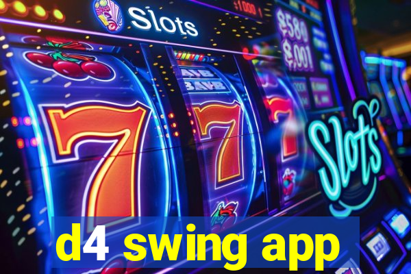 d4 swing app